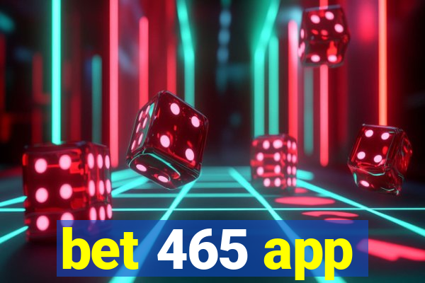 bet 465 app